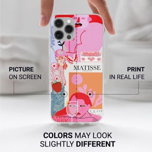 May include: A clear phone case featuring a colorful Matisse-inspired design. The artwork includes pink, orange, and blue elements with the text "MATISSE" and "COLORS MAY LOOK SLIGHTLY DIFFERENT". The case is held by a hand.