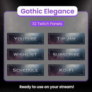 May include: A digital graphic featuring six Twitch panels with the text "YOUTUBE", "TIP JAR", "WISHLIST", "SUBSCRIBE", "SCHEDULE", and "KO-FI". The panels are dark with a smoky effect and a decorative border. The words "Gothic Elegance" and "32 Twitch Panels" are also displayed.