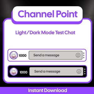 May include: A digital graphic with the text "Channel Point" in purple. Below, it reads "Light/Dark Mode Test Chat." Two chat message boxes are shown, one light and one dark, each with a profile icon, a message input, and a send button. The words "Instant Download" are at the bottom.