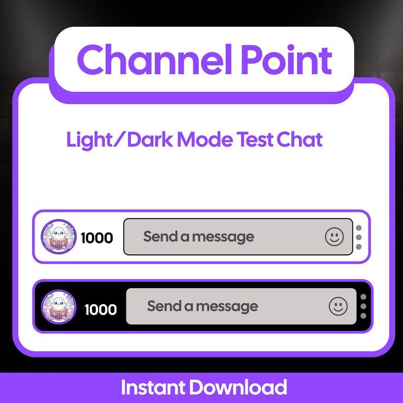 May include: A digital graphic with the text "Channel Point" in purple. Below, it reads "Light/Dark Mode Test Chat." Two chat message boxes are shown, one light and one dark, each with a profile icon, a message input, and a send button. The words "Instant Download" are at the bottom.