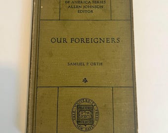 Unsere Außenseiter-Chroniken von Amerika Serie | Yale Universitäts Presse Einwanderung Antikes Geschichtsbuch 1920er JahreSamuel Orth Green Bibliothek Dekor
