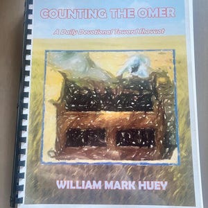 May include: A spiral-bound book titled "COUNTING THE OMER" with the subtitle "A Daily Devotional Toward Shavuot." The cover features an abstract painting of a structure in brown and blue tones, with the author's name, WILLIAM MARK HUEY, at the bottom.
