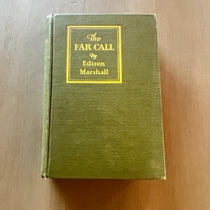 The Far Call by Edison Marshall 1928 Vintage Green Hardcover Illustrated by Walt Louderback Vintage Adventure Novel Library Decor