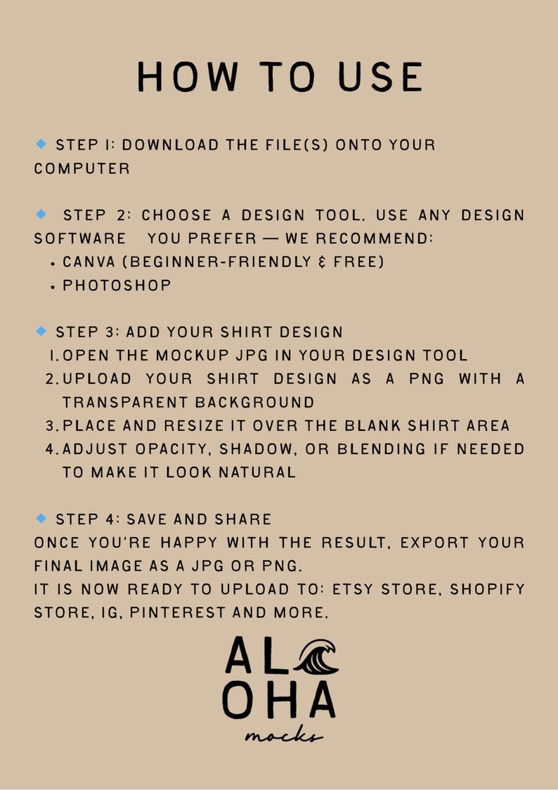 May include: Tan graphic with the text "HOW TO USE" and instructions for using a design tool. The steps include downloading files, choosing design software, adding a shirt design, and saving the final image.