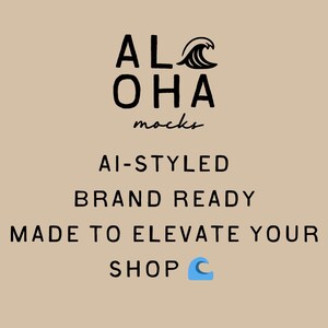 May include: Tan background with black text that reads "ALOHA mocks" with a wave graphic. Below the logo, the text says "AI-STYLED BRAND READY MADE TO ELEVATE YOUR SHOP" with a blue wave graphic.