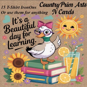 May include: A whimsical illustration featuring a duck wearing glasses and a bow, standing on books. The image includes a smiling sun, sunflowers, and a glass of juice. Text reads "It's a Beautiful day for Learning."