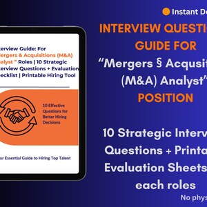 May include: A digital guide for "Mergers & Acquisitions (M&A) Analyst" roles. The guide includes 10 strategic interview questions, evaluation checklists, and printable hiring tools. The cover features orange and white text on a black tablet, with a blue background.