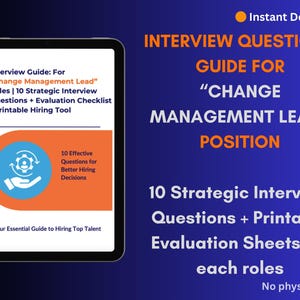 May include: A digital guide for Change Management Lead roles, featuring 10 strategic interview questions and evaluation checklists. The guide is displayed on a tablet with a blue and orange graphic. Text includes "Interview Questions Guide" and "Your Essential Guide to Hiring Top Talent."