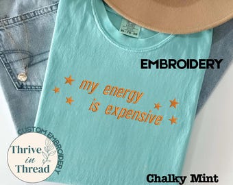 Camiseta bordada "Mi energía es cara", colores cómodos, camiseta Showgirl Life, camiseta Showgirl, Life Of Showgirl, camiseta Showgirl Era Fans