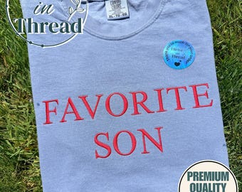 Custom Embroidered favorite son Comfort Colors T-shirt, favorite daughter, favorite child, Funny tshirt for siblings, funny sarcastic tshirt