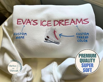 Custom Adult Embroidered Sweatshirt/Hoodie, Ice Dream Figure Skating Hoodie, Custom Name/ Color, Figure Skaters Gift, Custom Rink Crewneck