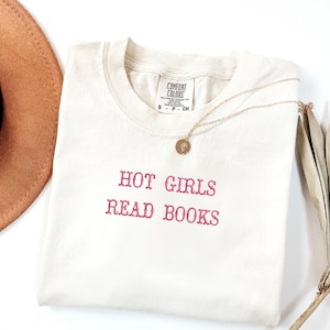 Custom Embroidery Comfort Colors T-shirt, Hot Girls Read Books, Book Lover Shirt, Personalized Embroidery Shirt, Custom Gift for book lovers