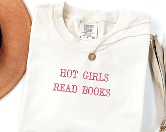 Custom Embroidery Comfort Colors T-shirt, Hot Girls Read Books, Book Lover Shirt, Personalized Embroidery Shirt, Custom Gift for book lovers