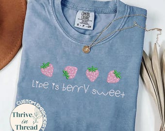 Custom Embroidery Comfort Colors T-shirt, Strawberry T-shirt, Life Is Berry Sweet, Cute Summer shirt, summer fruit shirt, cute berry shirt