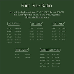 May include: A dark green informational chart titled Print Size Ratio. It lists various aspect ratios including 2:3, 3:4, 4:5, 11:14, and International, detailing corresponding dimensions in inches and centimeters for high resolution PNG and JPEG files.