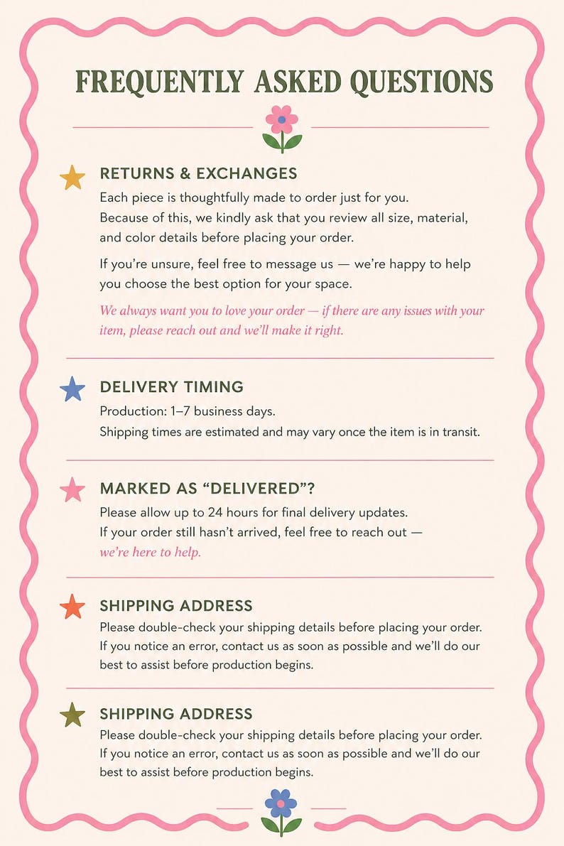 May include: A cream-colored informational sign with a pink scalloped border featuring the text FREQUENTLY ASKED QUESTIONS. It includes sections for Returns & Exchanges, Delivery Timing, Marked as Delivered, and Shipping Address with colorful star icons.