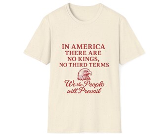 No Kings No Third Terms Shirt | Pro Democracy Anti Trump Tee | Political Protest Shirt | We The People Will Prevail | Activist Gift
