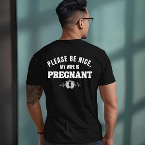 Be Nice Wife is Pregnant, Soon to be Dad Shirt, Father to Be Tshirt, Expecting Father Gift, Future Dad Tee, Soon to be Father,Dad to be Gift