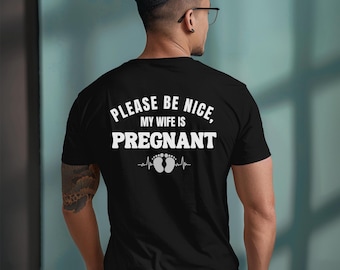 Camiseta "Sé amable, esposa está embarazada", "pronto será papá", "futuro papá", "futuro papá", "pronto será papá", "futuro papá"