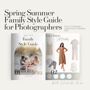 May include: A guide titled "Spring Summer Family Style Guide for Photographers" with a family photo and a colour palette of soft neutrals. The guide includes a Canva template and is editable as a PDF.