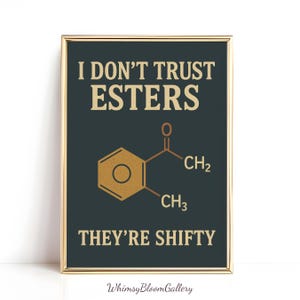 Trust Esters chemie poster, grappig decor wetenschap klaslokaal, periodieke tabel print, organische scheikunde leraar cadeau wetenschapper scheikunde lab kunst