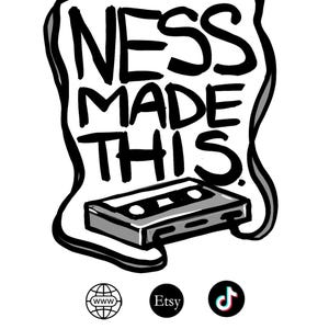 May include: Black and white illustration featuring the text "NESS MADE THIS" above a cassette tape. The image includes Etsy, TikTok, and website icons.