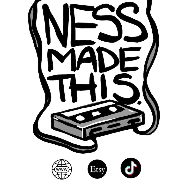 May include: Black and white illustration featuring the text "NESS MADE THIS" above a cassette tape. The image includes Etsy, TikTok, and website icons.