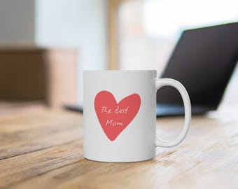 Tasse The Best Mom - Herz Design - Geschenk für Mama - Muttertag Becher - Mama Tasse Liebevoll