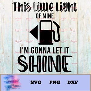 This Little Light of Mine SVG: design divertente dell&#39;indicatore del carburante (file digitali)