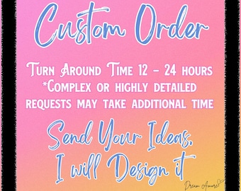 Custom PNG File | Personalized PNG File | Custom Svg File | Custom Design Order | Custom Listing | Logo SVG | Make it your own