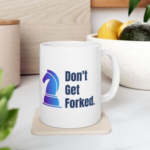 ChessLover Cofee Mug, "Don't Get Forked!" Chess Lover Gift, Chess Player Gift, Chess Coffee Mug, Gift for Chess Lover, Chess Coffee Cup