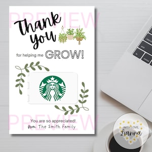 May include: A white card with a green Starbucks gift card and the text "Thank you for helping me GROW!" with a green plant illustration. The card also says "You are so appreciated! From The Smith Family".