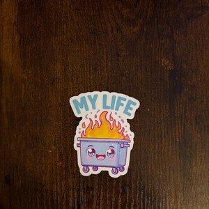 my life cute dumpster on fire waterproof sticker kindle sticker laptop decal water bottle sticker