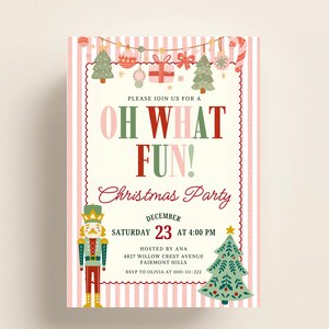 May include: A Christmas party invitation card featuring a pink and white striped border, hanging ornaments, and a nutcracker. The text reads: PLEASE JOIN US FOR A OH WHAT FUN! Christmas Party SATURDAY DECEMBER 23 AT 4:00 PM HOSTED BY ANA.