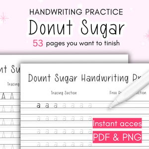 May include: A handwriting practice workbook titled "Donut Sugar" with 53 pages. The cover features the title in a playful font, with the words "Instant access PDF & PNG" in a pink box. A stylus rests on the pages.
