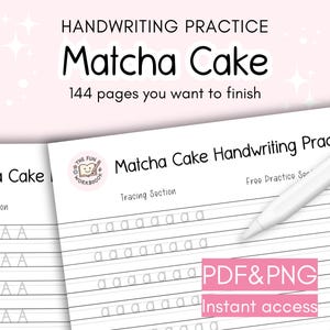 May include: Handwriting practice workbook titled "Matcha Cake" with 144 pages. The cover features the title in a playful font. The workbook is open to a page with handwriting practice lines and the letter "a". A white stylus rests on the page. Text on the page reads "PDF & PNG Instant access".