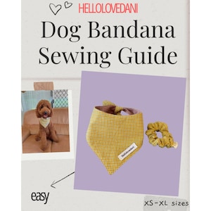 Puede incluir: Una guía de costura de bandana para perros con una bandana a cuadros amarillos y blancos y una scrunchie a juego. La imagen incluye una foto de un perro con la bandana. El texto de la imagen dice "HelloLoveDani" y "Dog Bandana Sewing Guide".