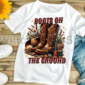 Boots on the Ground Png| sublimation design| cowboy boots png| western cowboy design| western aesthetic png| Cowboy hat png| Western cowgirl