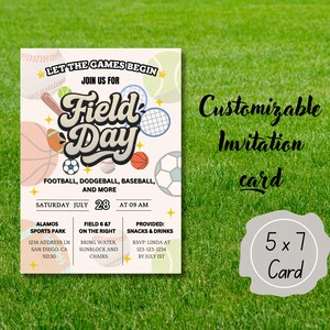 May include: A customizable 5x7 inch invitation card for a field day event. The design features sports equipment illustrations and the text "Field Day" in a playful font. Includes event details such as date, time, and location.