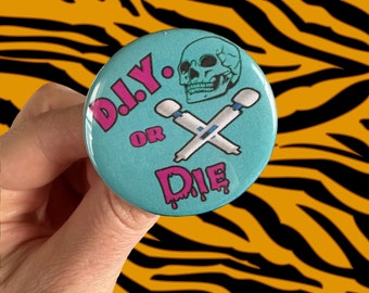 Handmade Button that Reads D.I.Y. Or Die Vibrators do it yourself Kitsch Punk Weird Funny