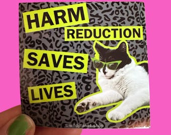 Sticker “Harm Reduction Saves Lives” Cat Wearing Sunglasses 3” x 3” gloss Laptop water bottle sticker