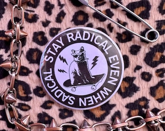 Stay Radical Even When Sadical Skateboarding Cat 1.75” Button Badge Punk Badges