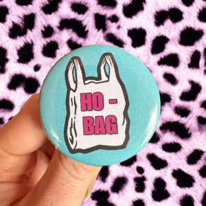Handmade Buttons Choose One Ho Bag Cunt Bag Community Badges Pins Lapel Pins Punk Funny Ho bag blue