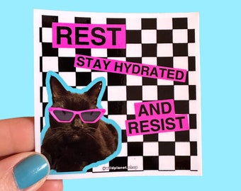 Sticker with cat that says “rest stay hydrated and resist” with Checker Print Background 3” by 3” water bottle or laptop sticker