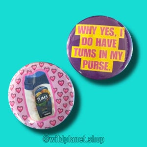 Tums Button Funny IBS 1.75” Diameter Badges Button Tummy Aches