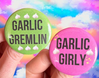 Handmade Funny Garlic Lovers Buttons “Garlic Girly” or “Garlic Gremlin” pins badges