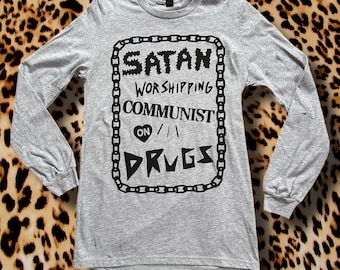 Satan Worshipping Communist On Drugs Grey Long Sleeve T Shirt Screen Printed Upcycled Multiple Sizes