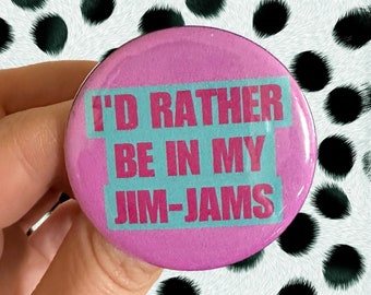 Button Handmade “I’d Rather Be In My Jim-Jams” pajamas old funny