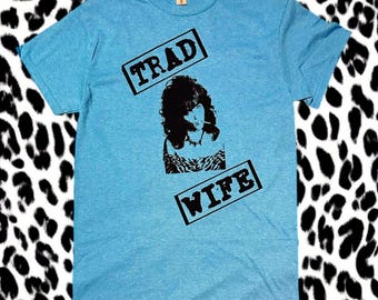 Small Peg Bundy “TRAD WIFE” Upcycled T Shirt Heather Blue Gildan Deadstock Funny 90s Sitcom