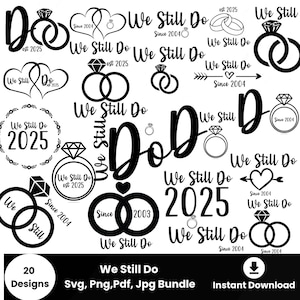 We Still Do Anniversary Svg,2025 Anniversary Svg,We Still Do Svg,Mr And Mrs Svg,Future Mrs Svg,Bride Svg,Love svg,Couple Gift,Cricut Files